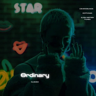 Song - Ordinary (Slowed) - CoverZounds, EDITKINGS & Slow Motion Tunes