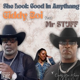 She Look Good In Anythang (feat. Mr Stuff) Ciddy Boi P