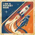 I Am a Rocket Man