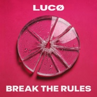 Break the Rules - Single - LUCØ