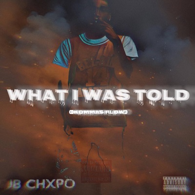 What I Was Told (Kommas Flow) - Single