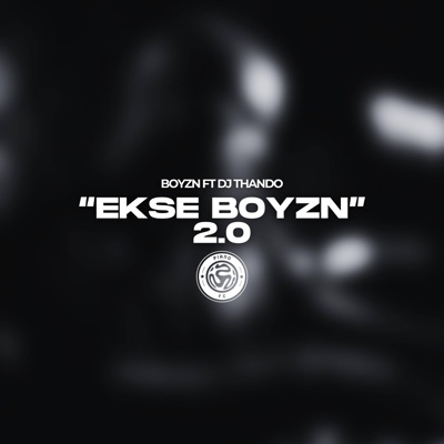 Ekse Boyzn 2.0 (feat. DJ Thando) - Single
