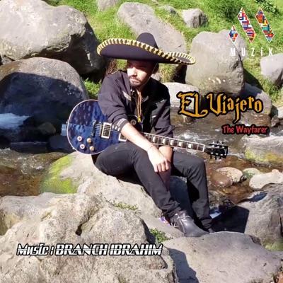 El Viajero The Wayfarer (feat. Branch Ibrahim) - Single