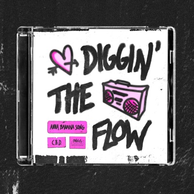 DIGGIN THE FLOW (feat. ANNA BANANA SONG) - Single