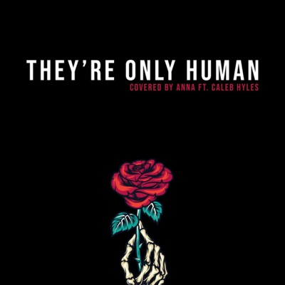 They're Only Human (feat. Caleb Hyles) - Single