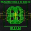 MUTANTBREAKZ/YO SPEED - E.U.N