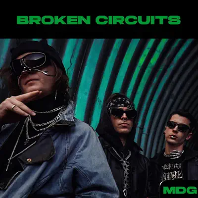 Listen to Broken Circuits - Single by MDG