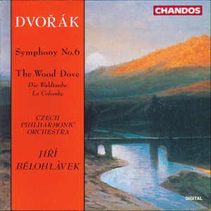 Dvořák: Symphony No. 6 in D Major, Op. 60, B. 112 & The Wild Dove, Op. 110, B. 198