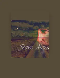 Dave alexanderを聴いたり、ミュージックビデオを鑑賞したり、経歴やツアー日程などを確認したりしましょう！