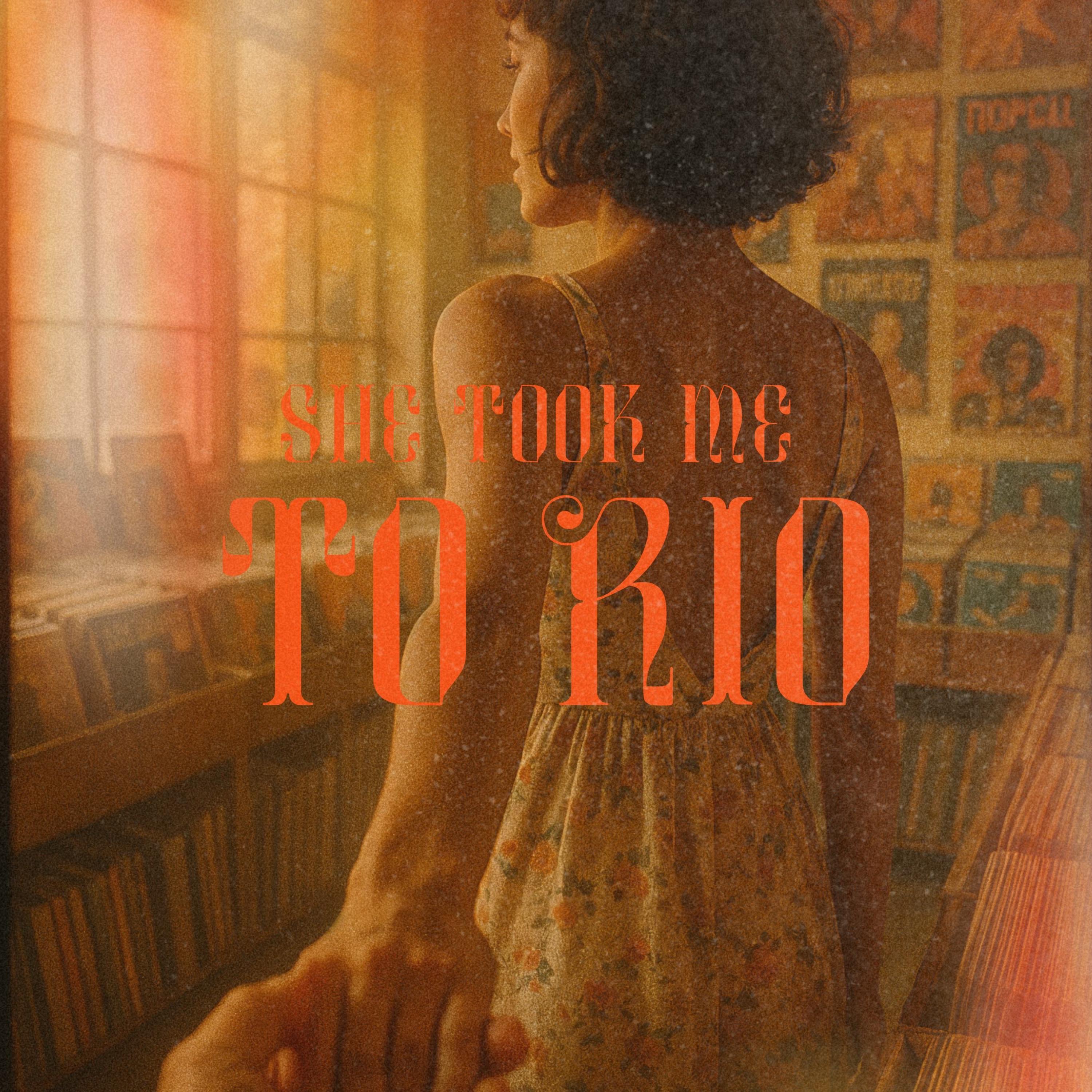 She Took Me to Rio - Single