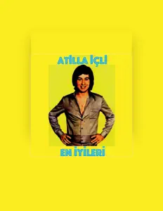 Atilla İçliを聴いたり、ミュージックビデオを鑑賞したり、経歴やツアー日程などを確認したりしましょう！