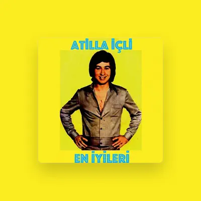Listen to Atilla İçli, watch music videos, read bio, see tour dates & more!