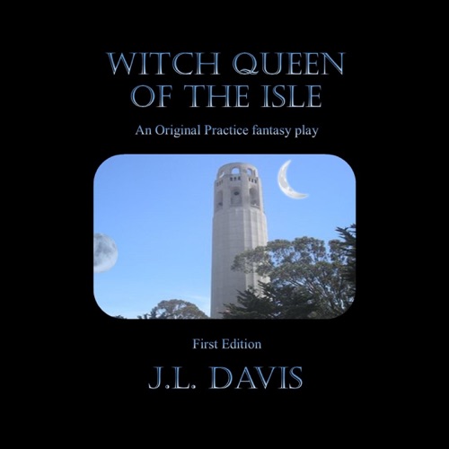 Witch Queen of the Isle: An Original Practice Fantasy Play. (J.L. Davis Original Practice Plays) (Unabridged) cover
