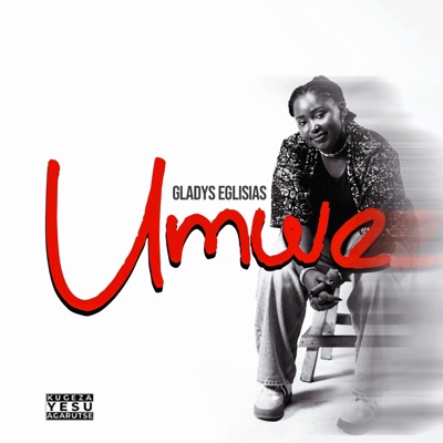 Song - Umwe - Gladys Eglisias