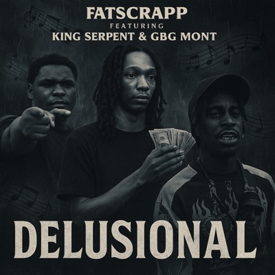 Delusional (feat. King Serpent & Gbg Mont) - Single