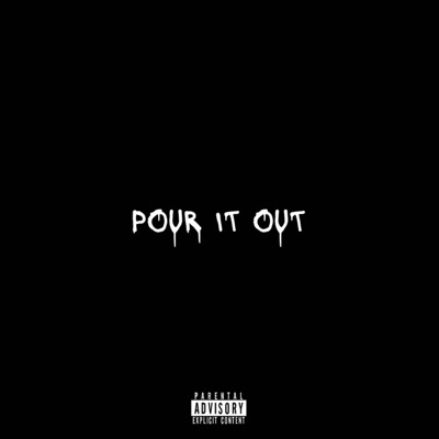 Pour It Out (feat. Theosoffspring) - Single