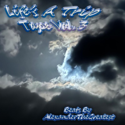 Life's A Trip, Tape Volume 3