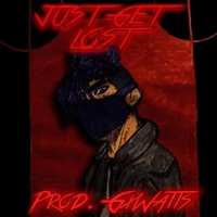 Just Get Lost - Single - GxWatts