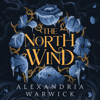The North Wind (Unabridged) - Alexandria Warwick