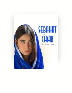 Sebahat Ciranを聴いたり、ミュージックビデオを鑑賞したり、経歴やツアー日程などを確認したりしましょう！