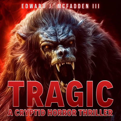 Tragic: A Cryptid Horror Thriller cover