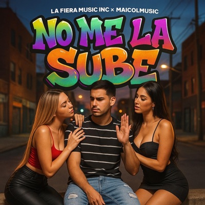 NO ME LA SUBE (feat. LA FIERA MUSIC INC) - Single