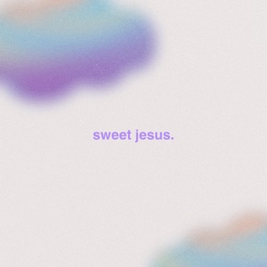 Sweet Jesus - Single