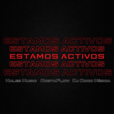 Estamos Activos (feat. Nales Music & CostaFlow) - Single