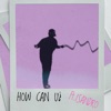 HOW CAN U¿ (feat. Isandro) - Single