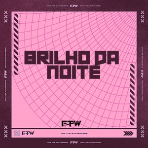 Brilho da Noite (feat. DJ F7)