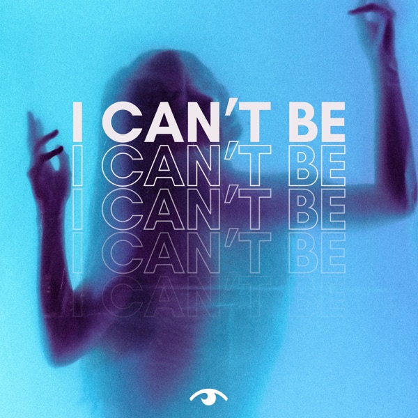 I Can't Be - Single