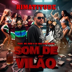 Som de Vilão (feat. Mc João & djmaxnosbeatz)
