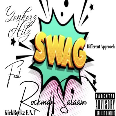 Swag by Rocman Salaam & Yonkerz Hitz KickRockz E.N.T. Different Approach (feat. Rockman Salaam) - Single