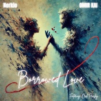 Borrowed Love - Single - Nerkio & Omir Kai