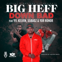 Down Bad (feat. 55Bagz, YFL Kelvin & Yur Honor) - Single - Big Heff