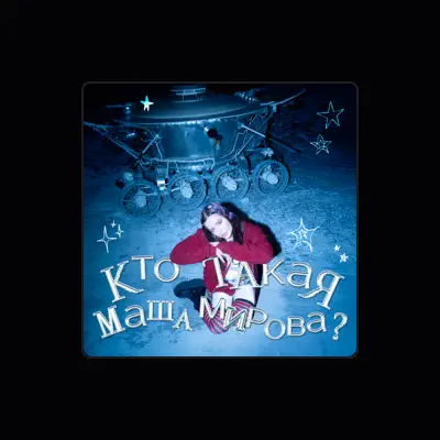 Listen to Маша Мирова, watch music videos, read bio, see tour dates & more!