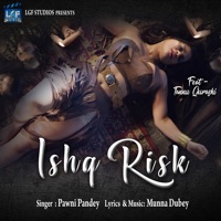 Ishq Risk (feat. Tannu Qurashi) - Single - Munna Dubey & Pawni Pandey