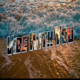 Vibe With You (feat. Heavy Keyzz) Jay Vannie