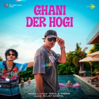 Ghani Der Hogi - Single - Rigul & Yawar