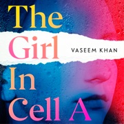The Girl In Cell A - Vaseem Khan