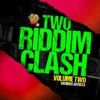 Two Riddim Clash Volume Two