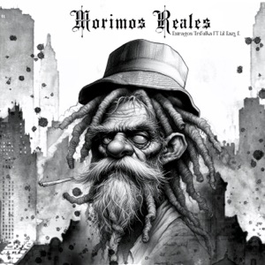 Morimos Reales (feat. Lil Eazy-E)