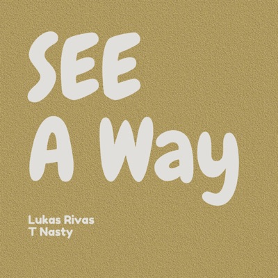 See A Way (feat. T-nasty) - Single