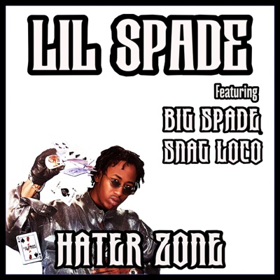 Hater Zone (feat. Snag Loco & Big Spade) - Single