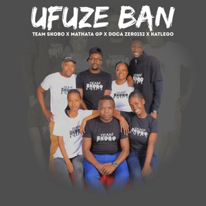 Ufuze ban (feat. Bokkie Bodese, Sbuda Mabucado, Squadro kay, Joseph SA, Blvckfish-rza & Kefi bodese)
