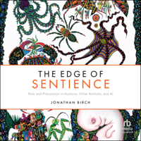 The Edge of Sentience : Risk and Precaution in Humans, Other Animals, and AI - Jonathan Birch Cover Art