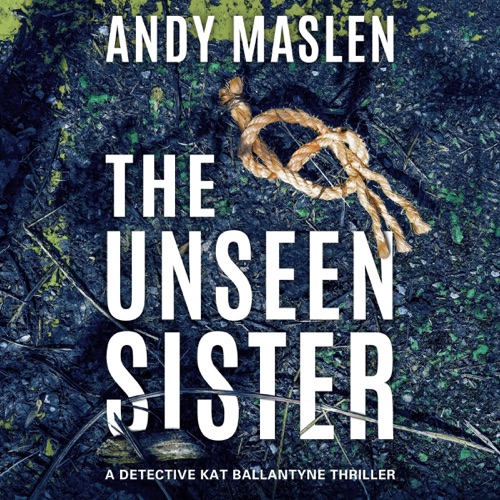 The Unseen Sister: Detective Kat Ballantyne, Book 2 (Unabridged) cover