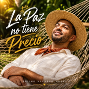 La Paz no tiene Precio - EP - Thiago Navarro Music