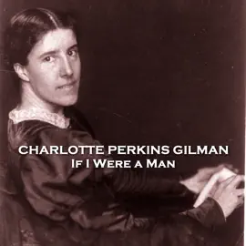 If I Were a Man: From their pens to your ears, genius in every story