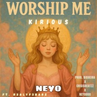 Worship Me (feat. Kirious & R3ALYF3BARZ) [Official Instrumental] - Single - neyoooo, FIM Collective, Biqueira Beatz & Crisisbeatzz
